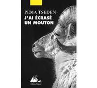 J'ai écrasé un mouton Pema Tseden (Auteur), Brigitte Duzan (Traduction)