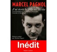 Marcel Pagnol – J'ai écrit le rôle de ta vie – Correspondances avec Raimu, Fernandel, Cocteau