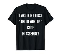 J'Ai écrit Mon Premier Code Hello World dans Assembly T-Shirt Graphique avec Valeur