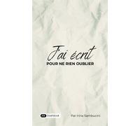 J'ai écrit pour ne rien oublier - Irina Sambucini - Dashbook - broché - Témoignage