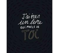 J'ai écrit un livre qui parle de toi