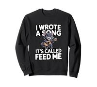 J'Ai écrit Une Chanson Qui s'appelle Feed Me Funny Cat Sweatshirt
