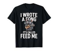 J'Ai écrit Une Chanson Qui s'appelle Feed Me Funny Cat T-Shirt