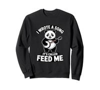J'Ai écrit Une Chanson Qui s'appelle Feed Me Panda Sweatshirt