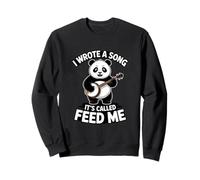 J'Ai écrit Une Chanson Qui s'appelle Feed Me Panda Sweatshirt