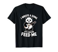 J'Ai écrit Une Chanson Qui s'appelle Feed Me Panda T-Shirt