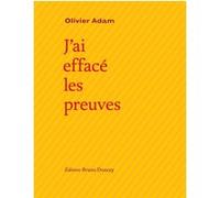 J'ai effacé les preuves Olivier Adam (Auteur)