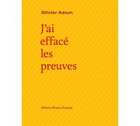 J'ai effacé les preuves - Olivier Adam - Doucey Bruno - broché - Poésie