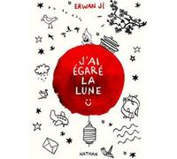 J'ai égaré la lune Erwan Ji (Auteur)