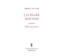 J'ai Égaré Mon Nom - Précédé De Ode Aux Pères