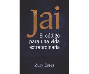 Jai: El Código Para Una Vida Extraordinaria