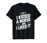 J'Ai embrassé Une infirmière et J'Ai aimé Funny Nurse Lovers T-Shirt
