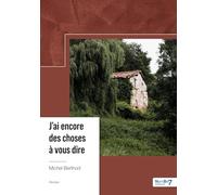 J'ai encore des choses à vous dire