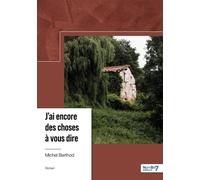 J'ai encore des choses à vous dire