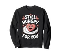 J'Ai Encore Faim de toi, Un Amour Romantique et drôle en Forme de cœur Sweatshirt