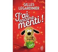 J'ai encore menti ! Gilles Legardinier (Auteur)