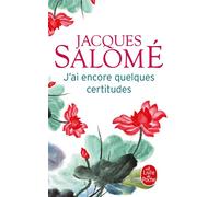 J'ai encore quelques certitudes - Jacques Salomé - Lgf - Poche - Guide
