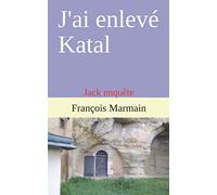 J'ai enlevé Katal: Jack enquête