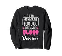 J'ai entendu dire que le lait faisait du bien au corps Sweatshirt