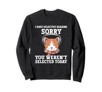 J'Ai Entendu dire Que Vous n'avez Pas été sélectionné Aujourd'hui, Chat Sweatshirt