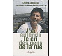 J'ai entendu le cri des gens de la rue Fondatrice de l'association «Nouveaux horizons» - Chiara Amirante - Nouvelle Cite - broché - Récit