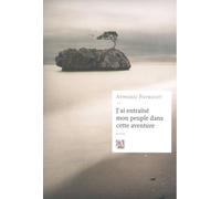 J'ai entrainé mon peuple dans cette aventure - Aymeric Patricot - Anne Carriere Eds - broché - Roman