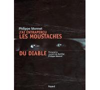 J'ai entraperçu les moustaches du Diable