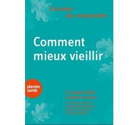 J'ai envie de comprendre Comment bien vieillir - Christophe Büla - Planete Sante - broché - Guide