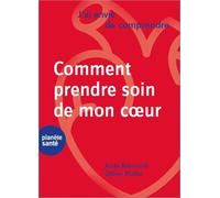 J'ai envie de comprendre comment prendre soin de mon cœur - Aude Raimondi - Planete Sante - broché - Guide