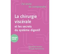 J'ai envie de comprendre la chirurgie digestive - Elisabeth Gordon - Planete Sante - broché - Guide