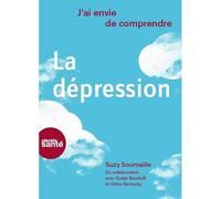 J'ai envie de comprendre la dépression - Suzy Soumaille - Planete Sante - broché - Essai