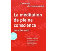 J'ai envie de comprendre.... La méditation de pleine conscience