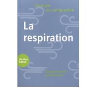 J'ai envie de comprendre... La respiration