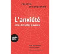J'ai envie de comprendre ... L'anxiété