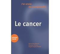 J'ai envie de comprendre ... Le cancer
