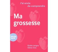 J'ai envie de comprendre .... Ma grossesse