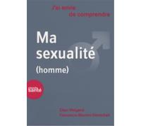 J'ai envie de comprendre... Ma sexualité (homme)