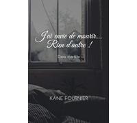 J'ai envie de mourir... Rien d'autre !: Dans ma tête