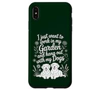 J'Ai Envie de Travailler dans Mon Jardin avec Mon Amoureux des Chiens Coque pour iPhone XS Max