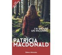 J'ai épousé un inconnu Patricia J. MacDonald (Auteur)