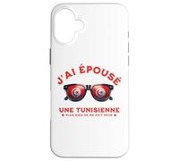 J'Ai épousé Une Tunisienne Cadeau Humour Mariage Caractère Coque pour iPhone 16 Plus