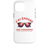 J'Ai épousé Une Tunisienne Cadeau Humour Mariage Caractère Coque pour iPhone 16 Pro Max
