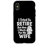 J'Ai essayé de Prendre sa Retraite mais Maintenant Je Travaille pour ma Femme Coque pour iPhone X/XS
