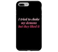 J'Ai essayé d'étouffer Mes démons mais Ils l'ont aimé Funny Naughty Coque pour iPhone 7 Plus/8 Plus