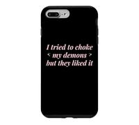 J'Ai essayé d'étouffer Mes démons mais Ils l'ont aimé Funny Naughty Coque pour iPhone 7 Plus/8 Plus