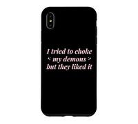J'Ai essayé d'étouffer Mes démons mais Ils l'ont aimé Funny Naughty Coque pour iPhone XS Max