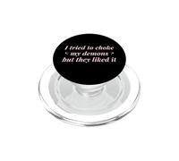 J'Ai essayé d'étouffer Mes démons mais Ils l'ont aimé Funny Naughty PopSockets PopGrip pour MagSafe