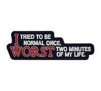 J'ai essayé d'être normal une fois, les deux pires minutes de ma vie Brodé à Repasser ou à Coudre Patch