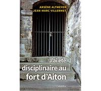 J'ai été disciplinaire au fort d'Aiton