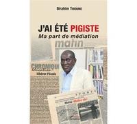 J'ai été pigiste. Ma part de médiation - Birahim Thioune - L'harmattan - broché - Essai